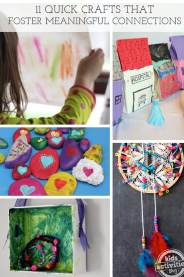 11 Quick Crafts {That Foster Meaningful Connections} - Kids Activities Blog