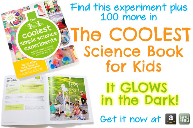 Find this experiment plus 100 more in The Coolest Simple Science Book for Kids - It glows in the dark - by Holly Homer Rachel Miller and Jamie Harrington - book cover and inside book shown
